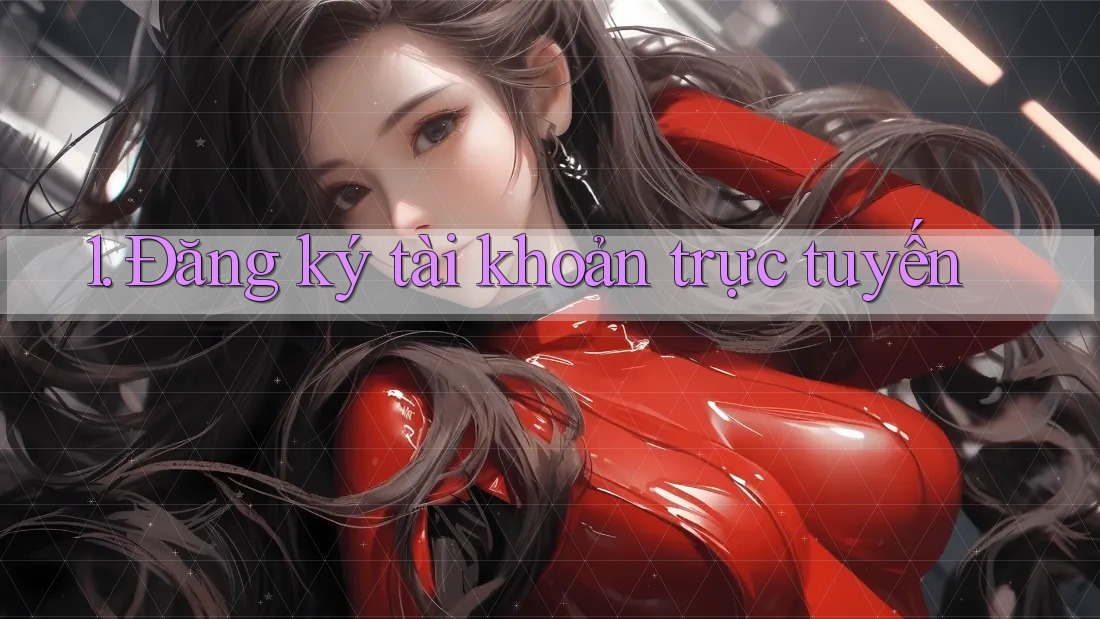 1. Đăng ký tài khoản trực tuyến