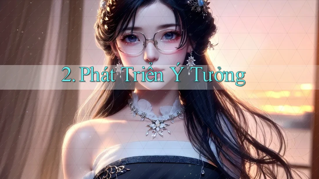 2. Phát Triển Ý Tưởng 2. Phát Triển Ý Tưởng
