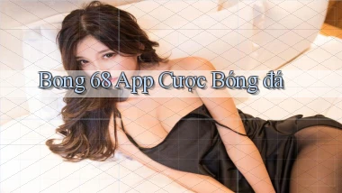 bong 68 app cược bóng đá