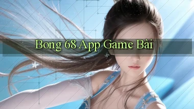 bong 68 app game bài