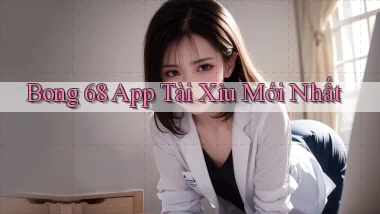bong 68 app tài xỉu mới nhất