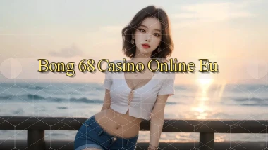 bong 68 casino online eu