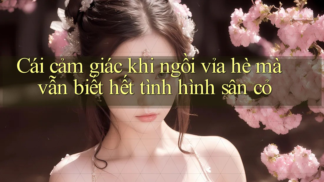 Cái cảm giác khi ngồi vỉa hè mà vẫn biết hết tình hình sân cỏ