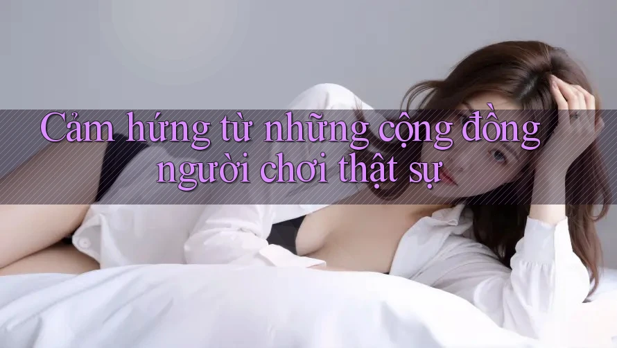 Cảm hứng từ những cộng đồng người chơi thật sự