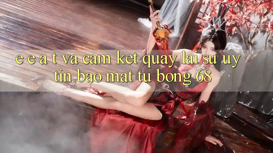 E-E-A-T và Cam Kết Quay lại Sự Uy Tín, Bảo Mật Từ bong 68