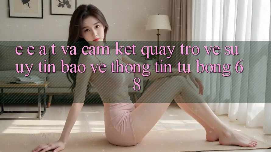 E-E-A-T và Cam Kết Quay trở về Sự Uy Tín, Bảo vệ thông tin Từ bong 68