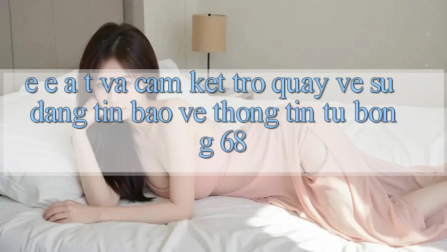 E-E-A-T và Cam Kết Trở quay về Sự Đáng tin, Bảo vệ thông tin Từ bong 68