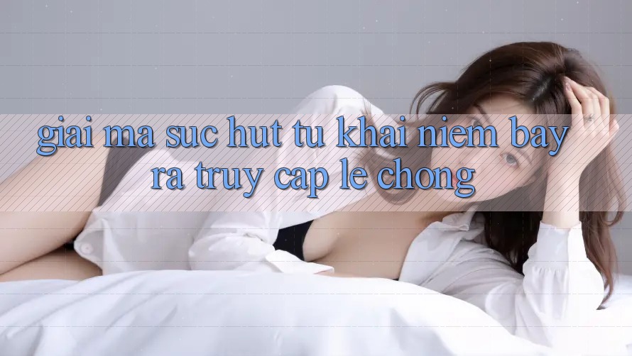 Giải Mã Sức Hút Từ Khái Niệm “Bày ra Truy Cập Lẹ chóng”