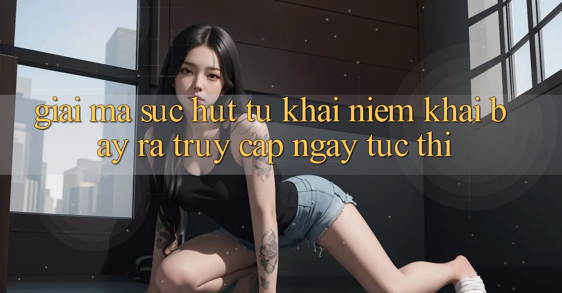 Giải Mã Sức Hút Từ Khái Niệm “Khai bày ra Truy Cập Ngay Tức thì”