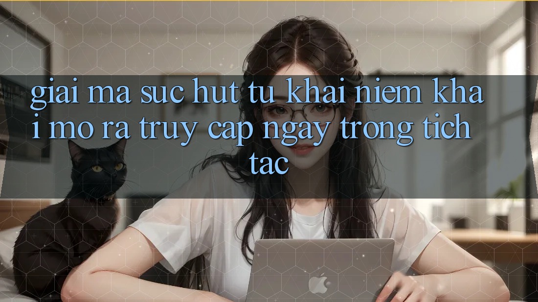 Giải Mã Sức Hút Từ Khái Niệm “Khai mở ra Truy Cập Ngay Trong tích tắc”
