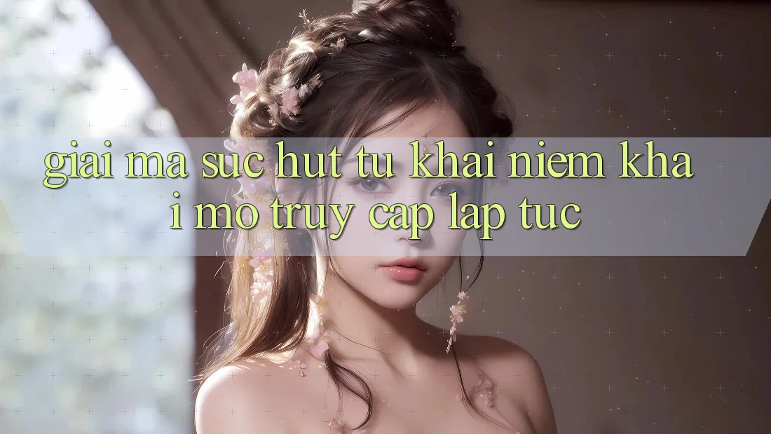 Giải Mã Sức Hút Từ Khái Niệm “Khai mở Truy Cập Lập tức”