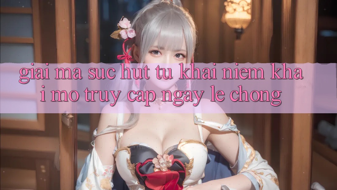 Giải Mã Sức Hút Từ Khái Niệm “Khai mở Truy Cập Ngay Lẹ chóng”