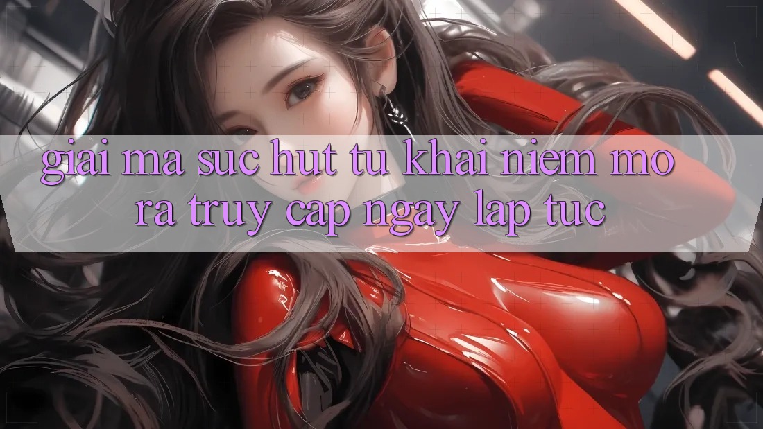 Giải Mã Sức Hút Từ Khái Niệm “Mở ra Truy Cập Ngay Lập Tức”
