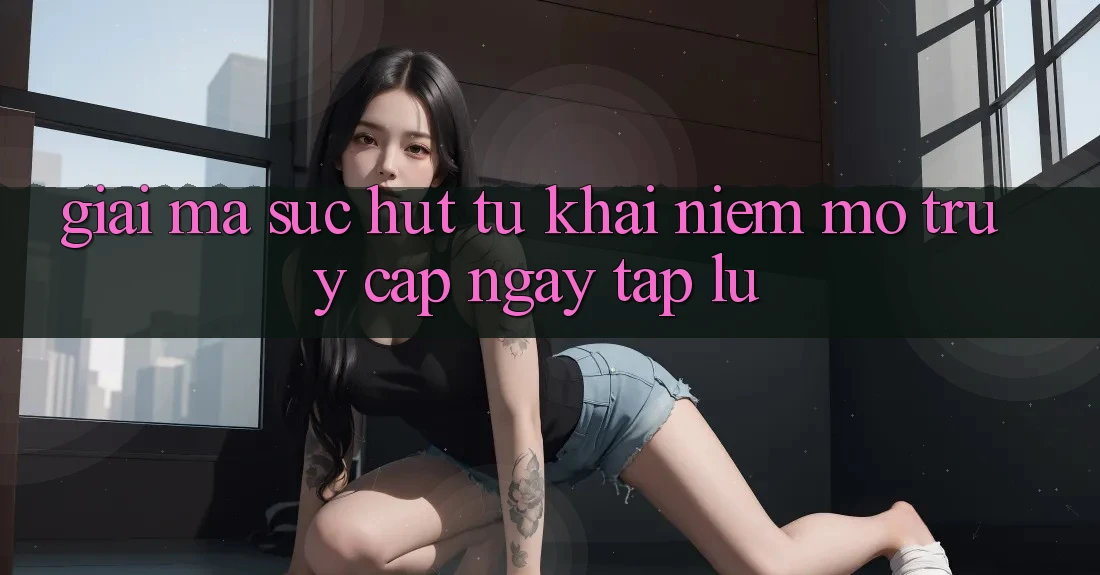 Giải Mã Sức Hút Từ Khái Niệm “Mở Truy Cập Ngay tắp lự”