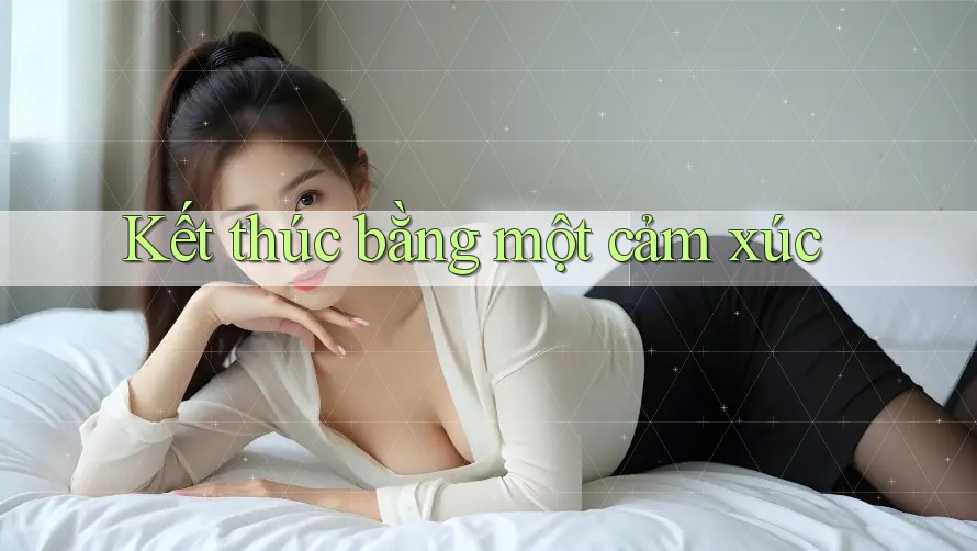 Kết thúc bằng một cảm xúc