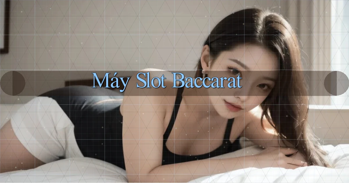 Máy slot Baccarat