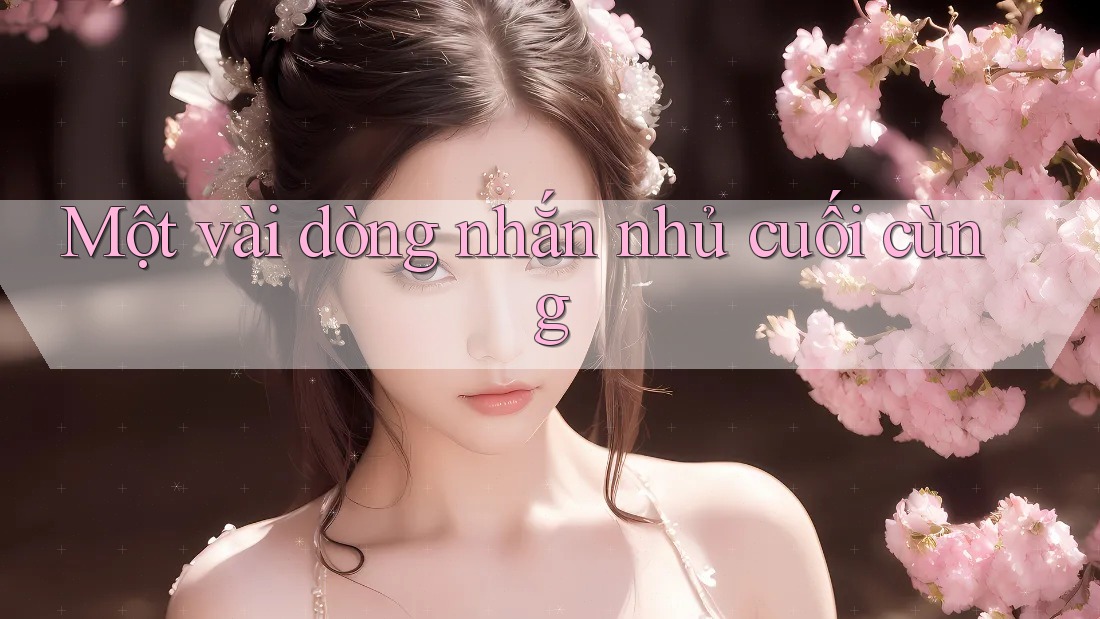 Một vài dòng nhắn nhủ cuối cùng