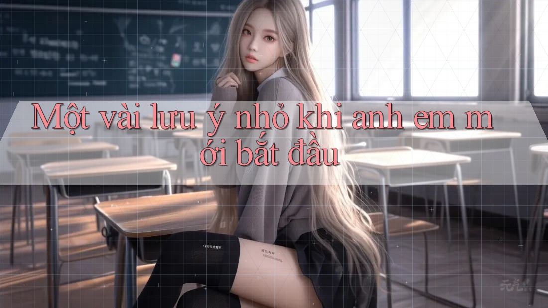 Một vài lưu ý nhỏ khi anh em mới bắt đầu