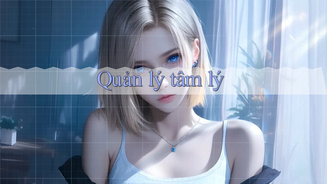 Quản Lý Tâm Lý