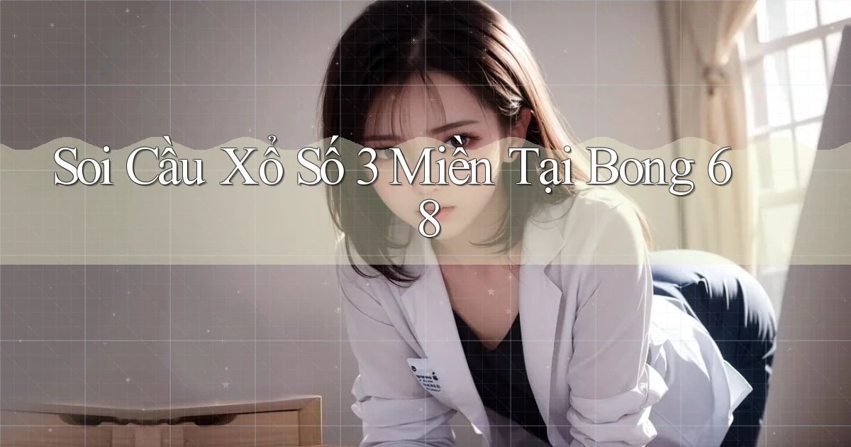 soi cầu xổ số 3 miền tại bong 68