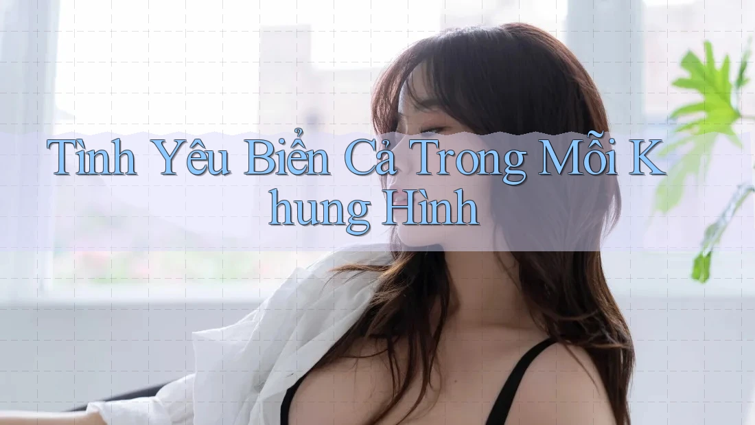Tình Yêu Biển Cả Trong Mỗi Khung Hình