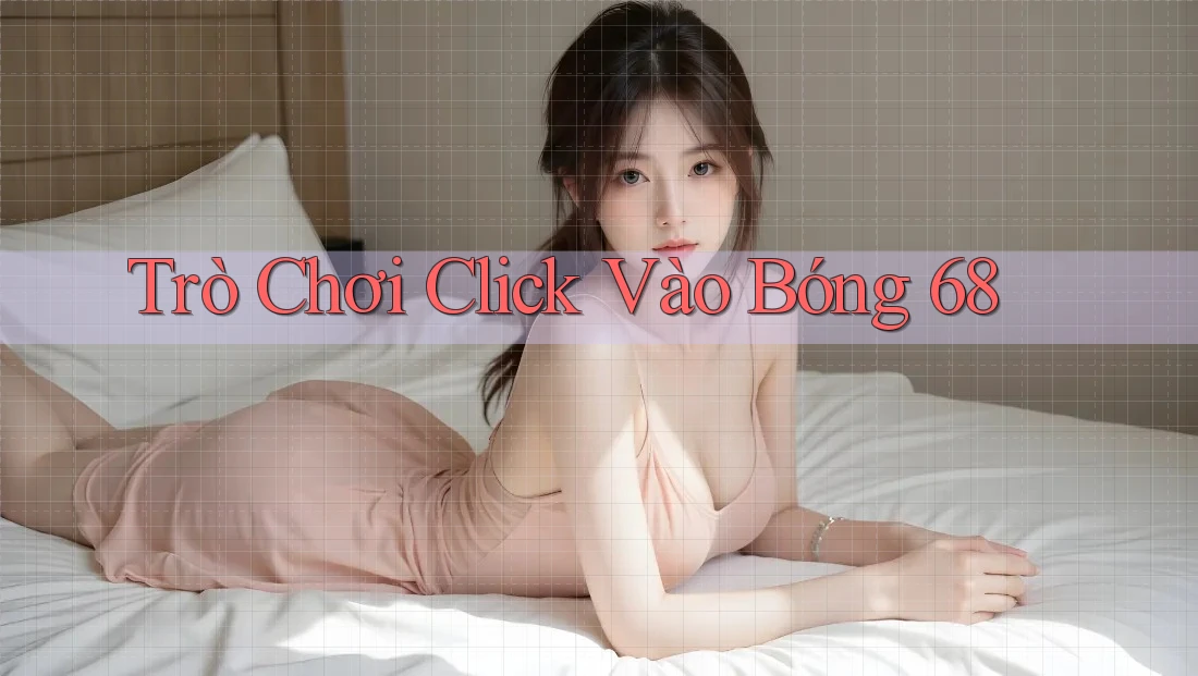 Trò Chơi Click Vào Bóng 68