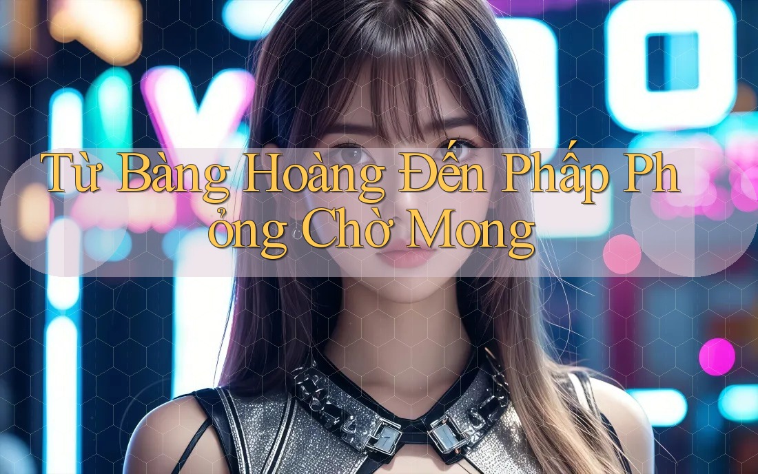 Từ Bàng Hoàng Đến Phấp Phỏng Chờ Mong